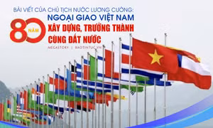 Bài viết của Chủ tịch nước Lương Cường: Ngoại giao Việt Nam - 80 năm xây dựng, trưởng thành cùng đất nước