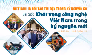 Việt Nam là đối tác tin cậy trong kỷ nguyên số - Bài cuối: Khát vọng công nghệ Việt Nam trong kỷ nguyên mới