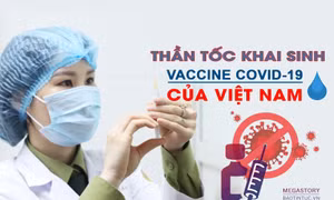 Thần tốc khai sinh vaccine COVID-19 của Việt Nam