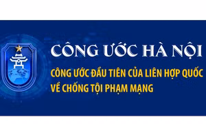 Công ước Hà Nội: Thiết lập chuẩn mực quốc tế và mạng lưới hợp tác điều tra tội phạm mạng