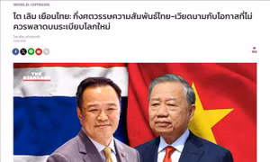 Tổng Bí thư, Chủ tịch nước Tô Lâm thăm Thái Lan: Định hình quan hệ song phương trong thập niên tới