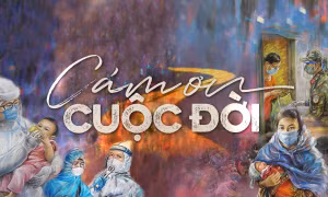 Cảm ơn cuộc đời 2021 - lời tri ân những người tuyến đầu chống dịch COVID-19