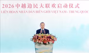 Tổng Bí thư, Chủ tịch nước Tô Lâm dự Lễ khởi động Liên hoan nhân dân biên giới Việt Nam – Trung Quốc năm 2026