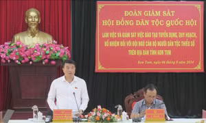 Đoàn Giám sát Hội đồng Dân tộc của Quốc hội làm việc tại Kon Tum