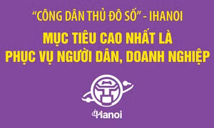 'Công dân Thủ đô số' - iHaNoi: Mục tiêu cao nhất là phục vụ người dân, doanh nghiệp