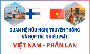 Quan hệ hữu nghị truyền thống và hợp tác nhiều mặt Việt Nam - Phần Lan
