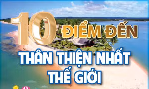 10 điểm đến thân thiện nhất thế giới năm 2024