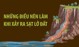 Những điều nên làm để phòng, tránh sạt lở đất