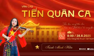 Ra mắt MV 'Tiến quân ca' hòa quyện giữa âm nhạc và mỹ thuật