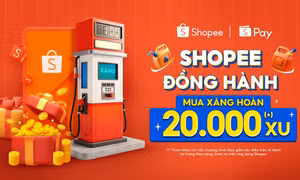 Shopee và ShopeePay triển khai chương trình mua xăng hoàn 20.000 xu