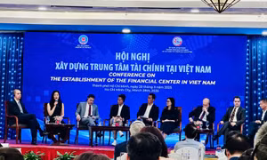 Xây dựng Trung tâm tài chính tại Việt Nam cần khung pháp lý rõ ràng