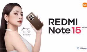 REDMI Note 15 Series ra mắt Việt Nam, Chi Pu làm đại sứ thương hiệu