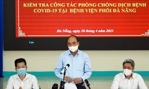 Chủ tịch nước Nguyễn Xuân Phúc kiểm tra công tác phòng, chống COVID-19 tại Đà Nẵng