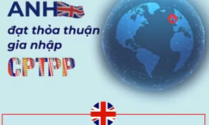 Anh đạt thỏa thuận gia nhập CPTPP