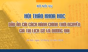 Hội thảo khoa học 'Dấu ấn cải cách hành chính triều Nguyễn - Giá trị lịch sử và đương đại'