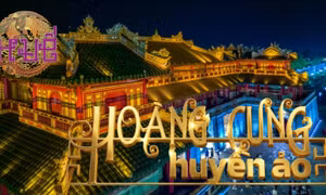 Tự do khám phá chương trình 'Hoàng cung huyền ảo' tại Cố đô Huế