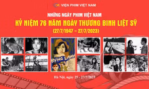 Chương trình phim truyện điện ảnh kỷ niệm 76 năm Ngày Thương binh - Liệt sỹ 27/7