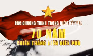 Nhiều chương trình trọng điểm chào mừng 70 năm Chiến thắng Điện Biên Phủ