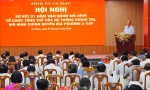 Cà Mau nâng cao hiệu quả vận hành mô hình chính quyền địa phương hai cấp