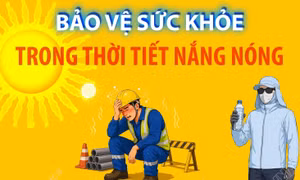 Bảo vệ sức khỏe trong thời tiết nắng nóng đặc biệt gay gắt