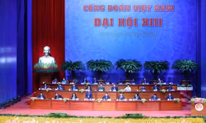 Đại hội XIII Công đoàn Việt Nam: Kỳ vọng mang lại lợi ích thiết thực cho người lao động