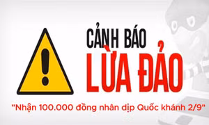 Cảnh giác chiêu trò lừa đảo 'nhận 100.000 đồng nhân dịp Quốc khánh 2/9'