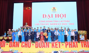 Xây dựng tổ chức Công đoàn tỉnh Lai Châu phát triển vững mạnh
