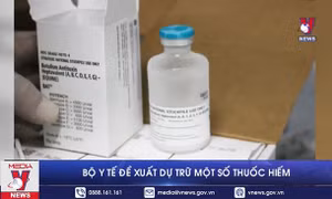 Bộ Y tế đề xuất dự trữ một số thuốc hiếm