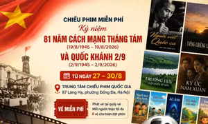 Chiếu miễn phí nhiều tác phẩm điện ảnh đặc sắc dịp Quốc khánh 2/9