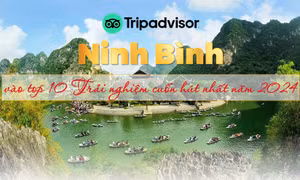 Ninh Bình vào top 10 trải nghiệm cuốn hút nhất năm 2024 của TripAdvisor