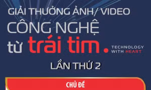 Giải thưởng ảnh/video 'Công nghệ từ trái tim - Technology with heart' lần thứ 2