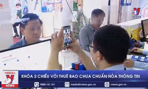 Khóa 2 chiều với thuê bao chưa chuẩn hóa thông tin