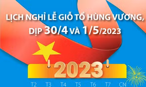Lịch nghỉ lễ dịp Giỗ Tổ Hùng Vương và 30/4 - 1/5/2023