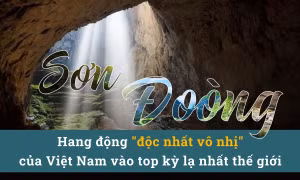  Sơn Đoòng - hang động 'độc nhất vô nhị' của Việt Nam vào top kỳ lạ thế giới