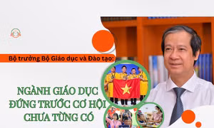 Bộ trưởng Bộ Giáo dục và Đào tạo: Ngành giáo dục đứng trước cơ hội chưa từng có