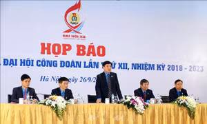 Đại hội Công đoàn Việt Nam lần thứ XII thành công tốt đẹp, xác định 3 khâu đột phá