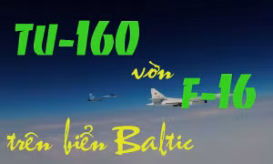 Xem máy bay ném bom Tu-160 Nga 'vờn' chiến đấu cơ NATO trên biển Baltic