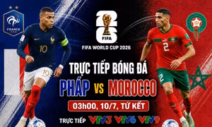Trực tiếp bóng đá Pháp và Ma Rốc tứ kết World Cup 2026.