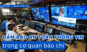 Đảm bảo an toàn thông tin trong cơ quan báo chí