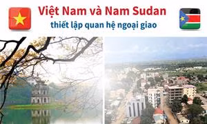 Thiết lập quan hệ ngoại giao giữa Việt Nam - Nam Sudan 