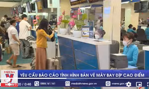 Yêu cầu báo cáo tình hình bán vé máy bay dịp cao điểm