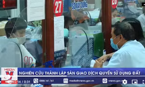 Nghiên cứu thành lập sàn giao dịch quyền sử dụng đất