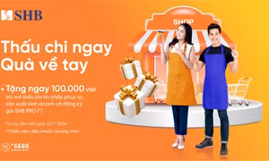 SHB cấp hạn mức thấu chi lên tới 300 triệu đồng hỗ trợ khách hàng mở rộng kinh doanh