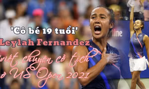 'Cô bé 19 tuổi' Leylah Fernandez 'viết chuyện cổ tích' ở US Open 2021
