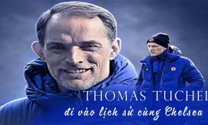Thomas Tuchel đi vào lịch sử cùng Chelsea