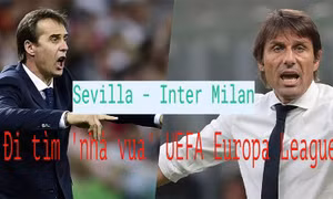 Sevilla - Inter Milan: Đi tìm 'nhà vua' UEFA Europa League