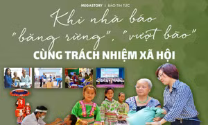 Khi nhà báo 'băng rừng', vượt bão' cùng trách nhiệm xã hội