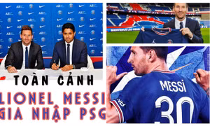 Toàn cảnh Lionel Messi gia nhập Paris Saint-Germain