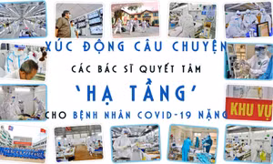Xúc động câu chuyện các bác sĩ quyết tâm ‘hạ tầng’ cho bệnh nhân COVID-19 nặng