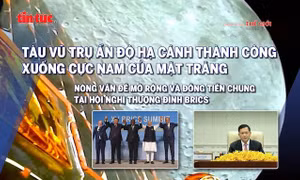 Tin tức TV: Tàu Ấn Độ đáp xuống Mặt Trăng; tân thủ tướng hai nước Campuchia, Thái Lan nêu cam kết